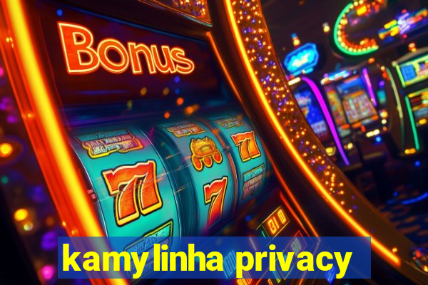 kamylinha privacy